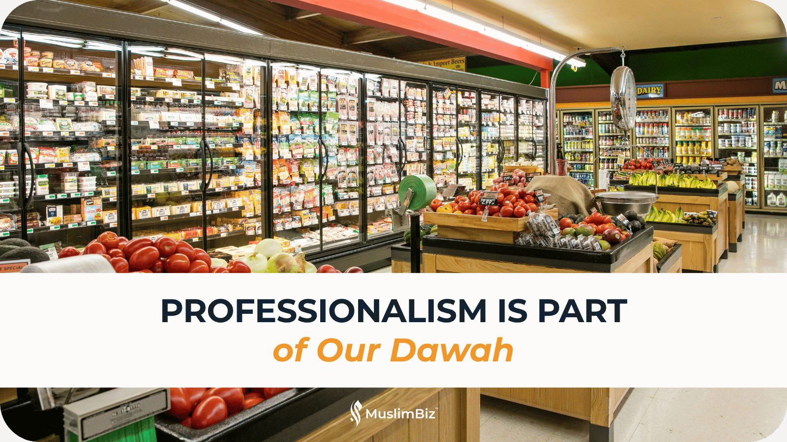 Professionalism Is Part of Our Dawah